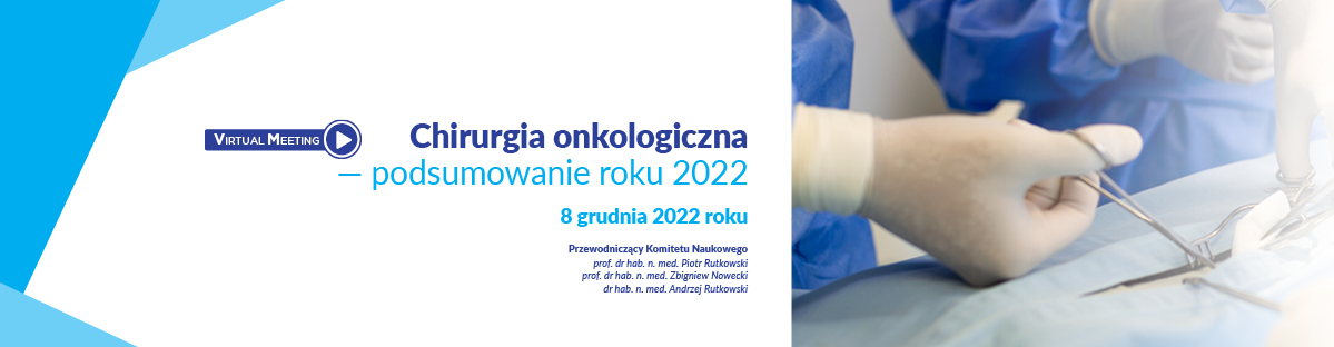 Chirurgia onkologiczna – podsumowanie roku 2022